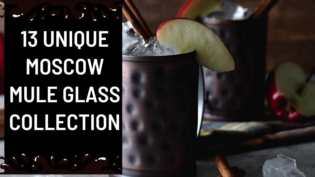 You are currently viewing 13 Unique Moscow Mule Glass