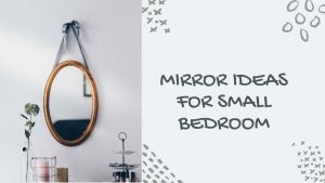 Read more about the article Mirror Ideas for Small Bedroom