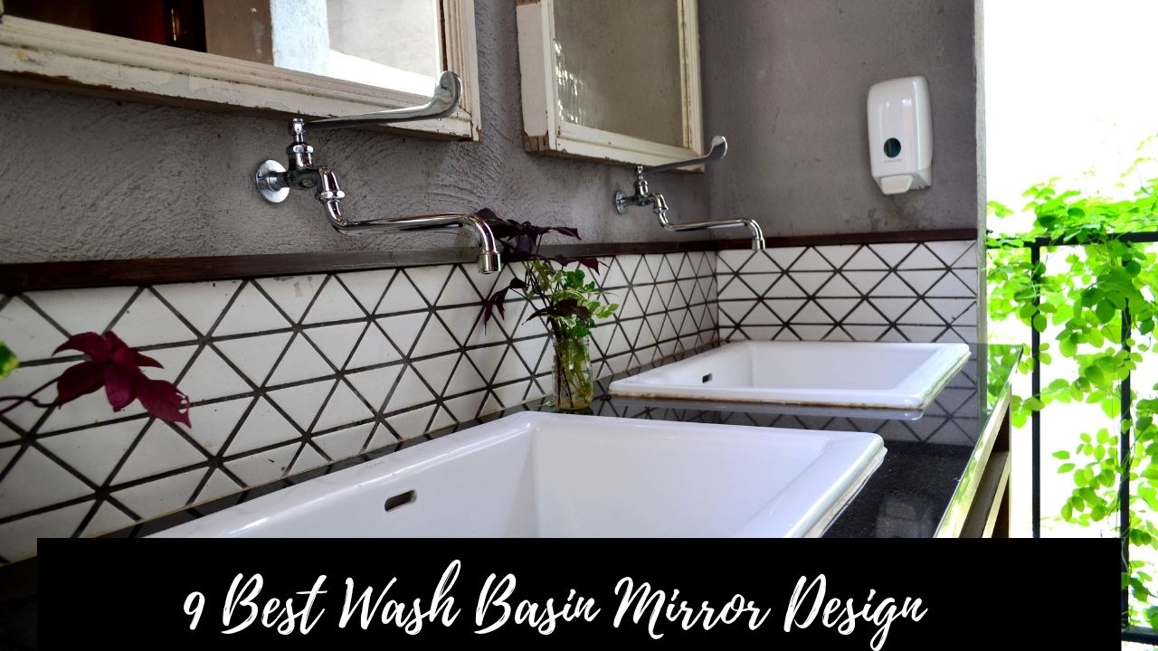You are currently viewing 9 Best Wash Basin Mirror Design